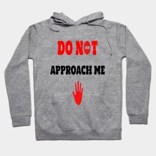 do not approach me Hoodie